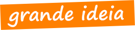 Grande ideia